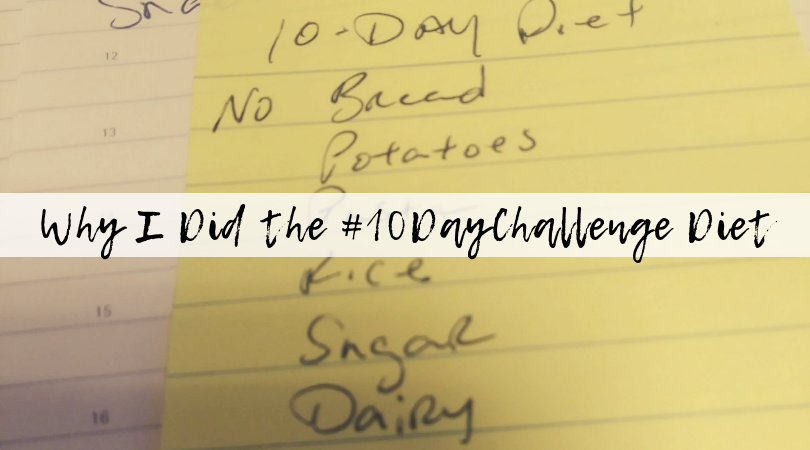 Why I Did the #10DayChallenge Diet