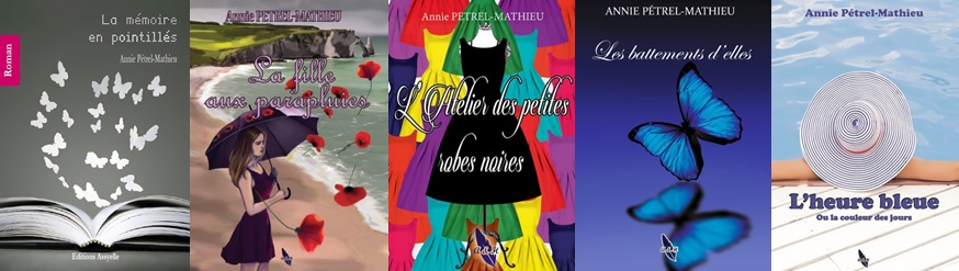 romans "La mémoire en pointillés" "La fille aux parapluies" "L'Atelier...." - Annie Pétrel Mathieu 