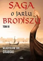 http://www.empik.com/saga-o-jarlu-broniszu-tom-3-grabski-wladyslaw-jan,p1108718174,ksiazka-p