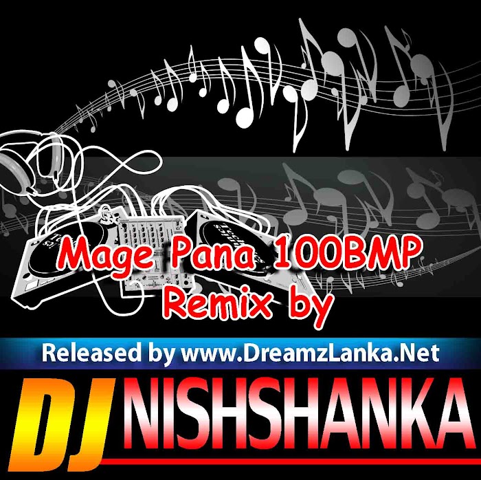 Mage Pana 100BMP Remix by DJ Nishshanka ft DJ Chathuranga