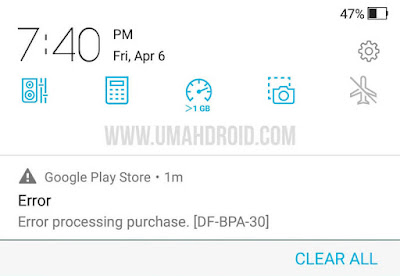 Cara mengatasi Google Play tak dapat install  Mengatasi Google Play Store Error Processing Purchase [DF-BPA-30+]