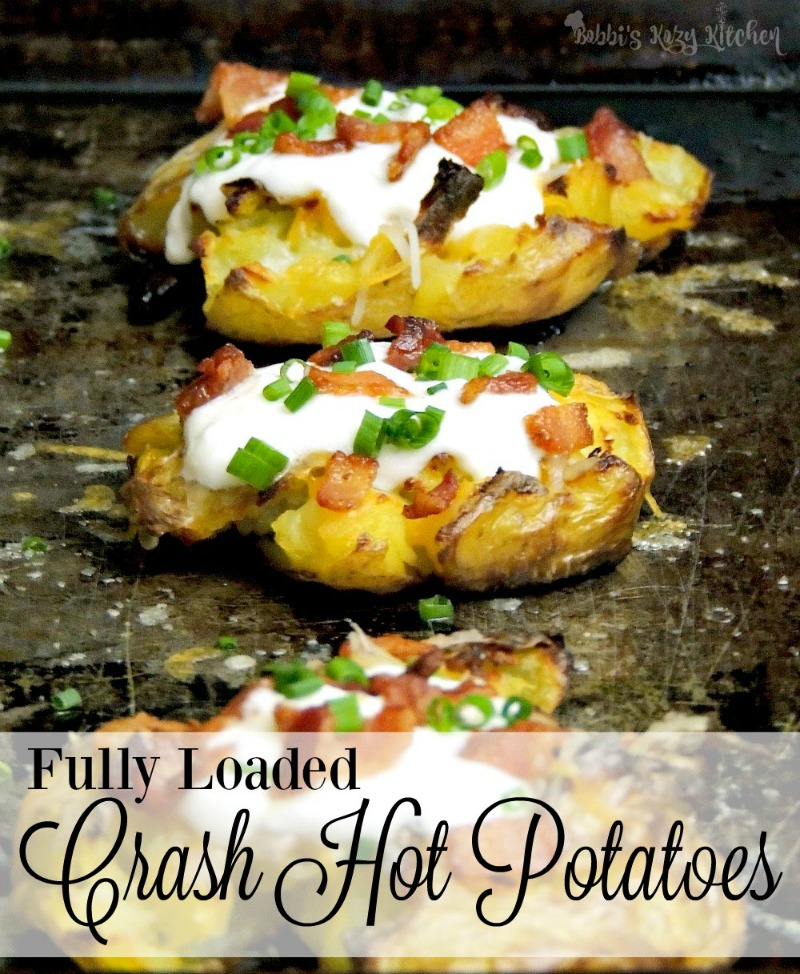 Fully Loaded Crash Hot Potatoes Bobbi's Kozy Kitchen