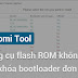 [Hướng dẫn] Xiaomi Tool - Công cụ flash ROM không cần mở khóa bootloader