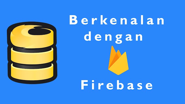 Berkenalan dengan Firebase