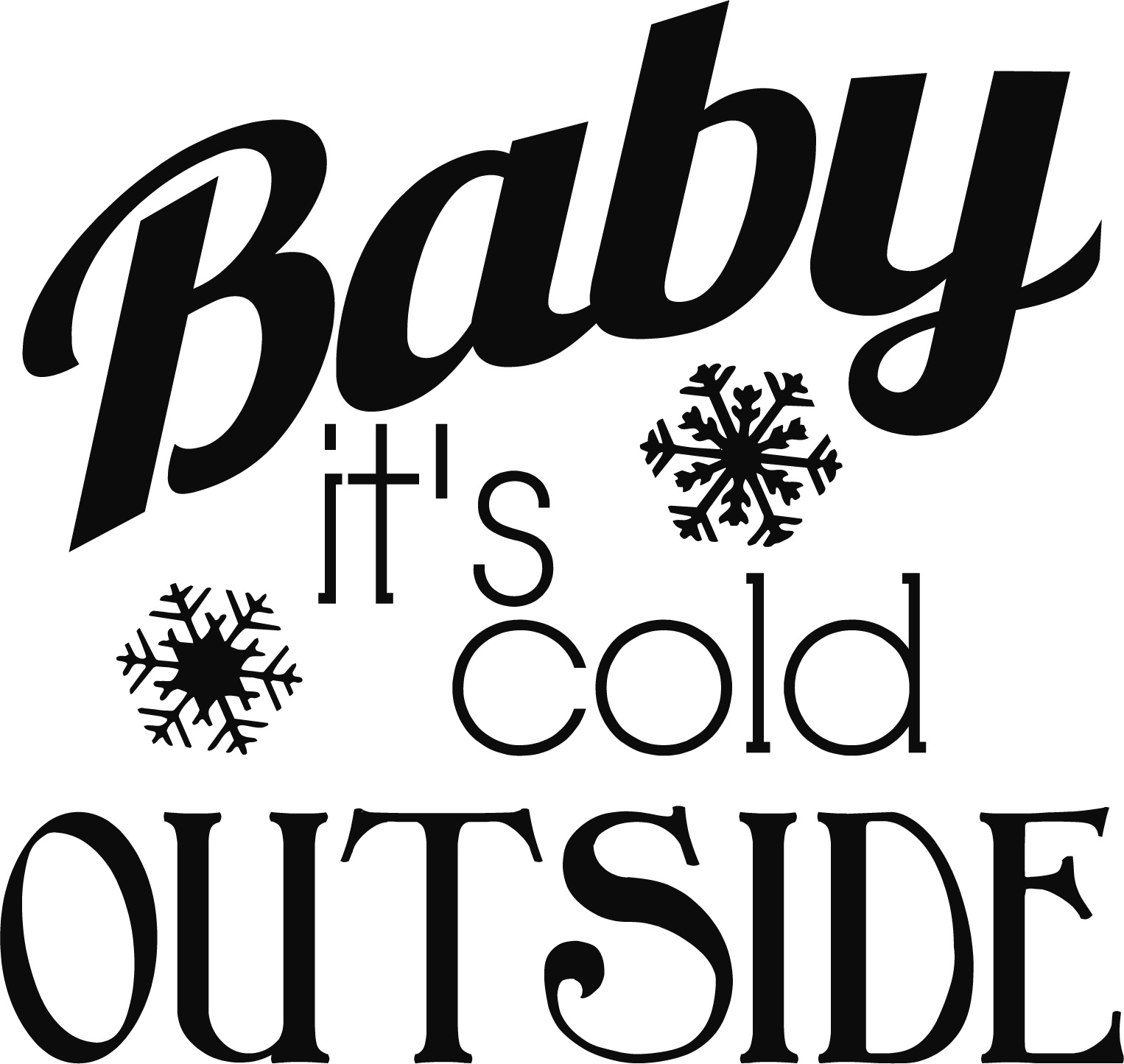 Baby It's Cold Outside SVG Cut File - Burton Avenue