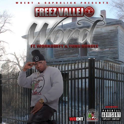 Freez Vallejo featuring Work Dirty and Yung Bundle -