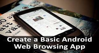 How To Create A Simple Web Browsing App For Android?