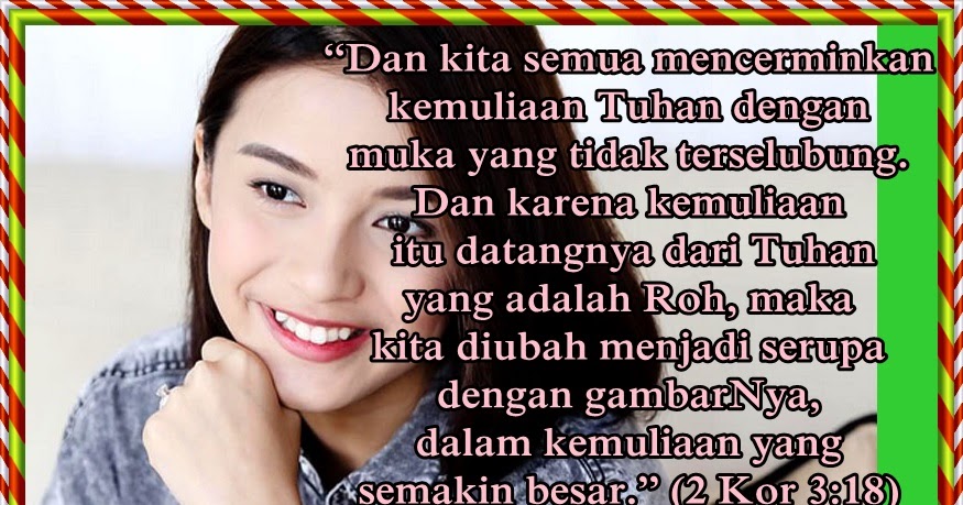 2 KORINTUS 3 : 18 - AYAT-AYAT EMAS ALKITAB