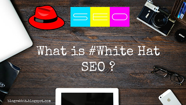 What is White Hat SEO ?