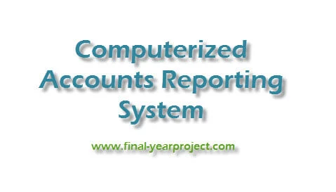 Computerized Accounts Reporting System