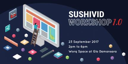 SushiVid Workshop 1.0 (23rd Sept 2017)