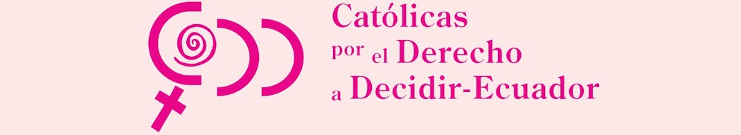 Catolicas por el derecho a decidir Ecuador