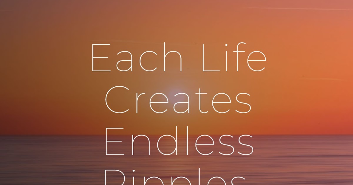 35+ Ripple Quotes - QUOTEISH