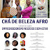 Chá de Beleza Afro - " Conversas Sobre Empreendedorismo, Negócios e Bem-Estar"