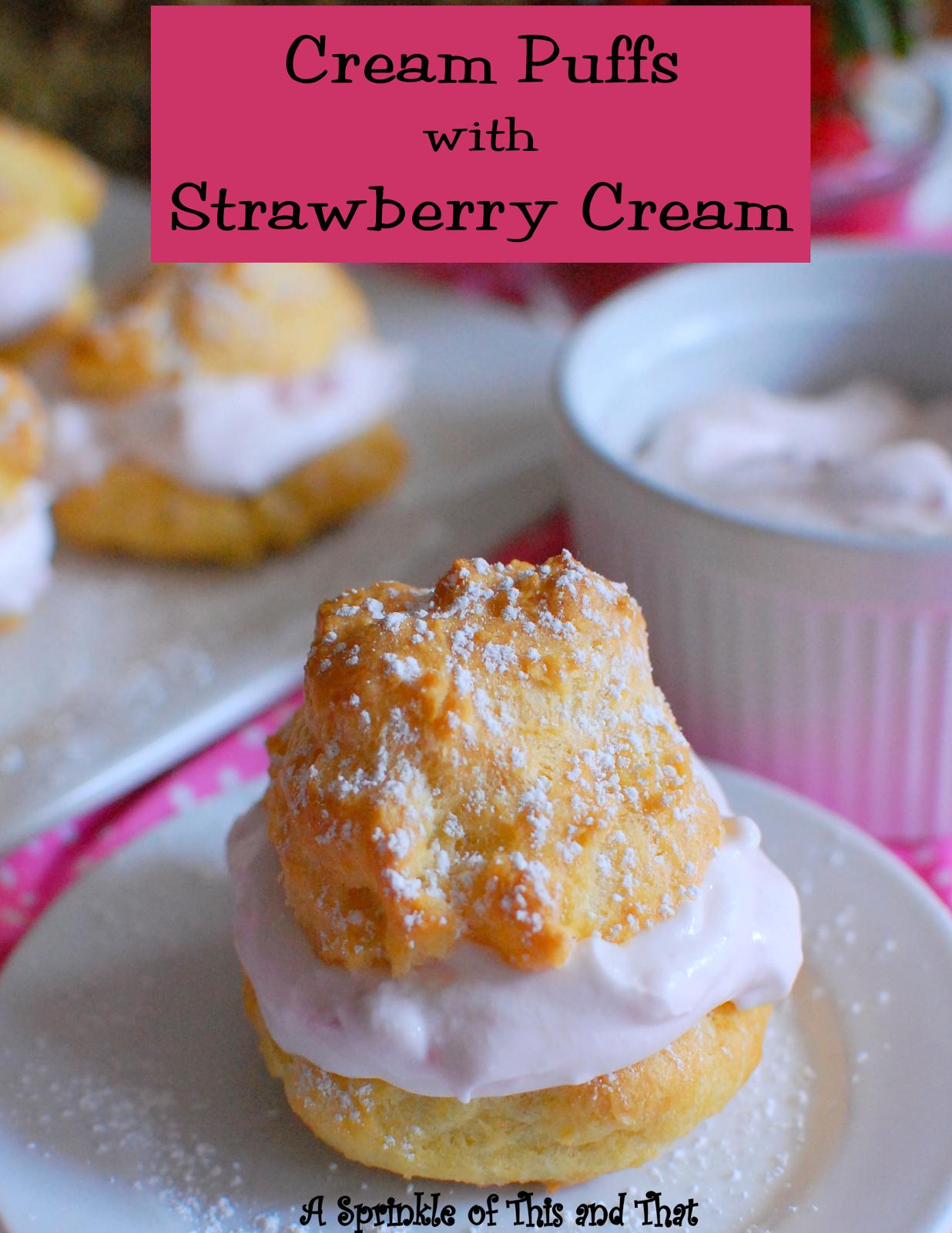 A Sprinkle of This and That Cream Puffs with Strawberry Cream