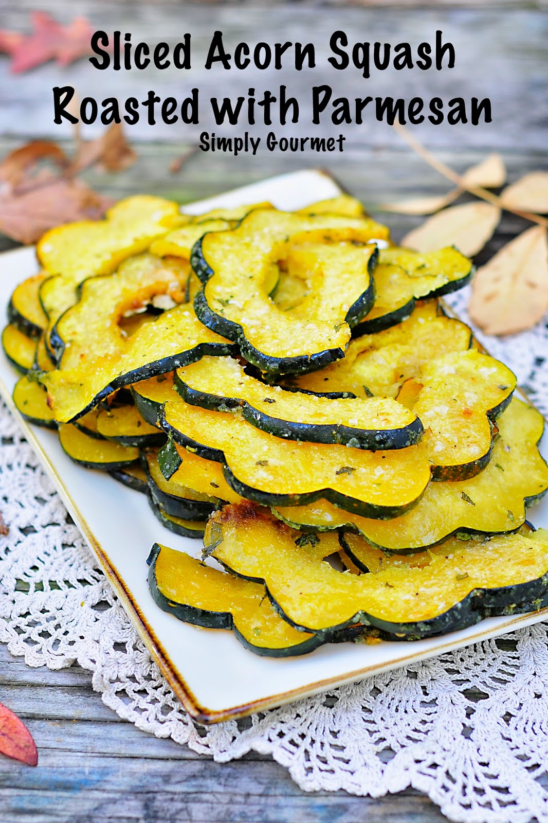 Simply Gourmet: Sliced Acorn Squash with Parmesan Cheese