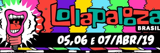 COMEÇA AMANHÃ: Venda de ingressos do Lollapalooza 2019 ao público geral