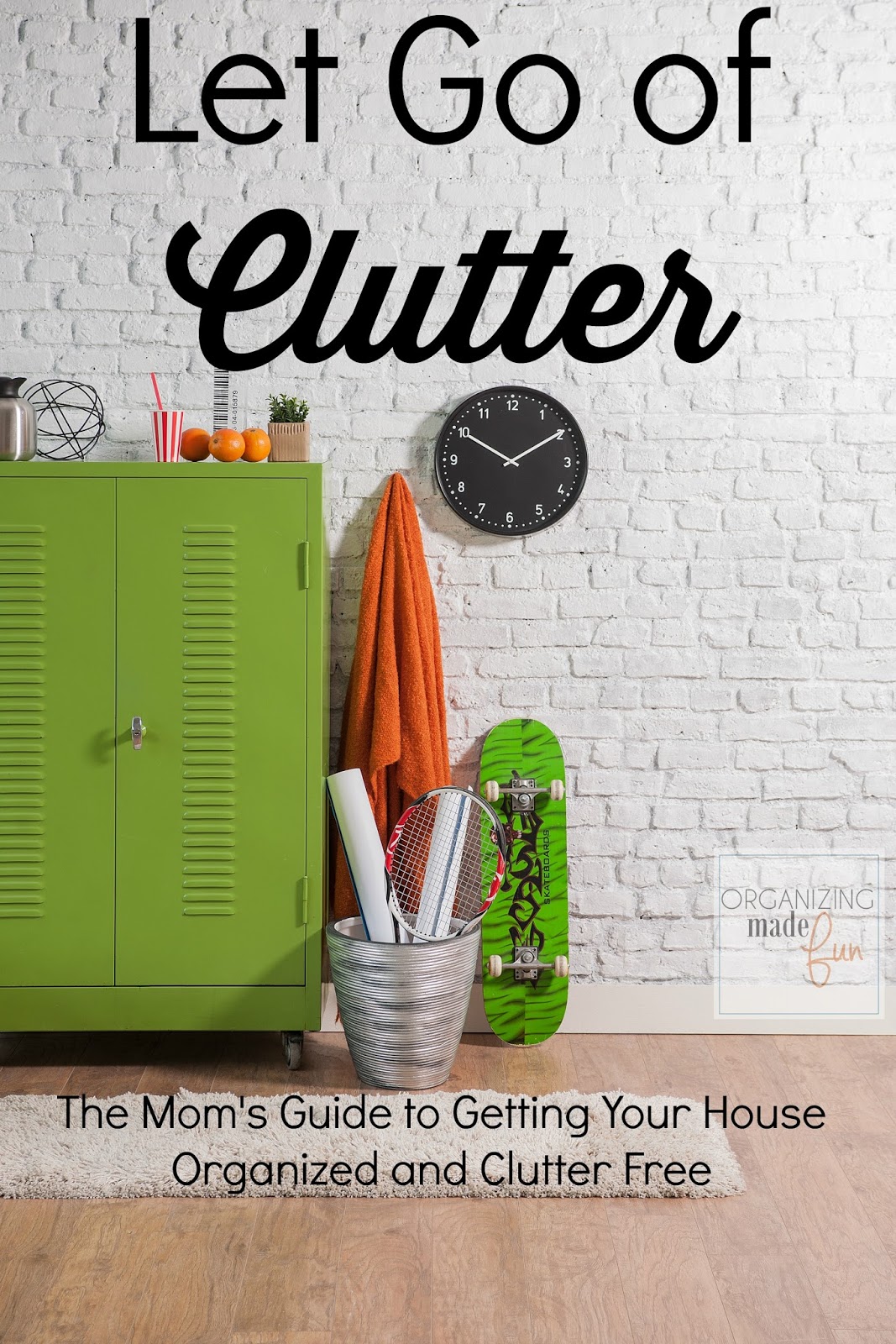 Step 3 - Let Go of Clutter: The Mom's Guide to Getting Your House Organized and Clutter Free 
