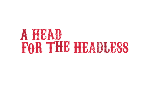 a head for the headless