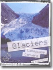 Glaciers: Landscape Carvers