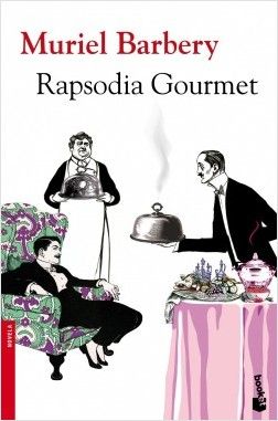 RESEÑA: <i>Rapsodia Gourmet</i> de Muriel Barbery - Deja volar tu  imaginación (Devoim): Blog literario y teatral