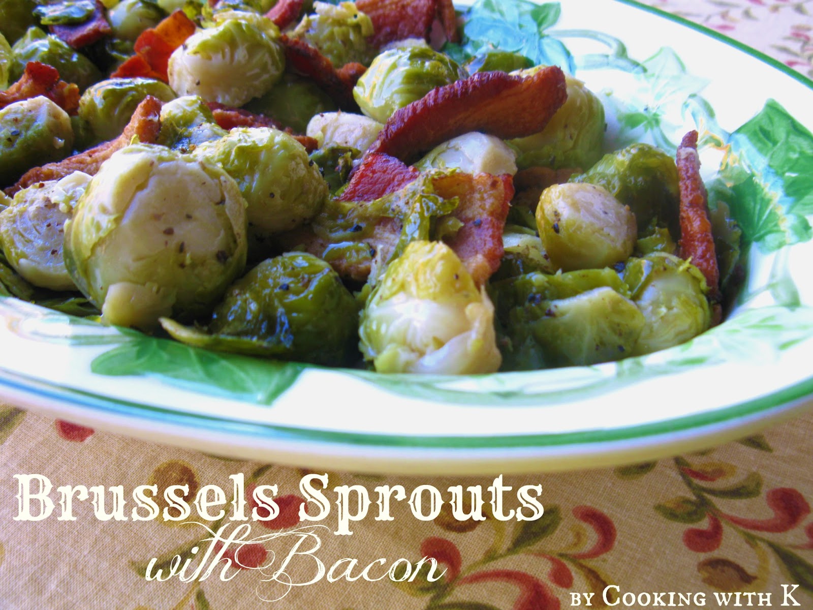 Brandy's Brussel Sprouts with Bacon adds a delightful touch to our