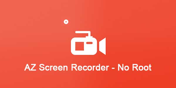 Az Screen Recorder Pro 5.1.8 - Quay Màn Hình Android Không Cần Root Az Screen Recorder Pro 5.1.8 - Quay Màn Hình Android Không Cần Root