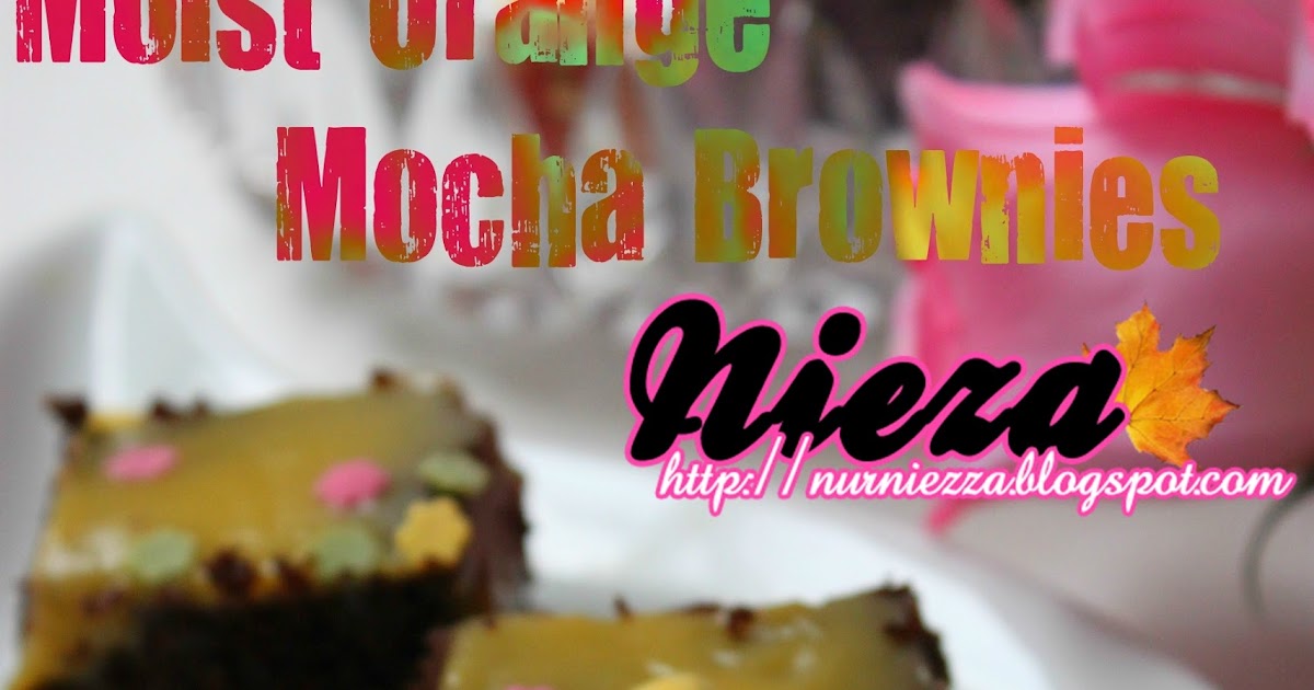 Our Journey Begins: Moist Orange Mocha Brownies