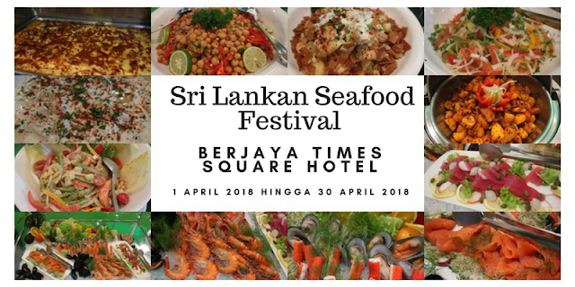 Sri Lankan Seafood Festival Berjaya Times Square Hotel