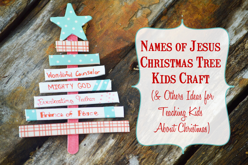 Names of Jesus Christmas Tree Kids Craft { & More Ways to Teach Kids About Christmas } # ...
