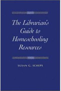   The librarian`s guide to  homeschooling resources