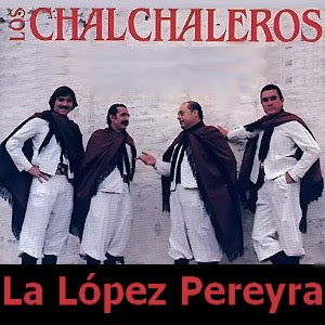 Los Chalchaleros – La Lopez Pereyra