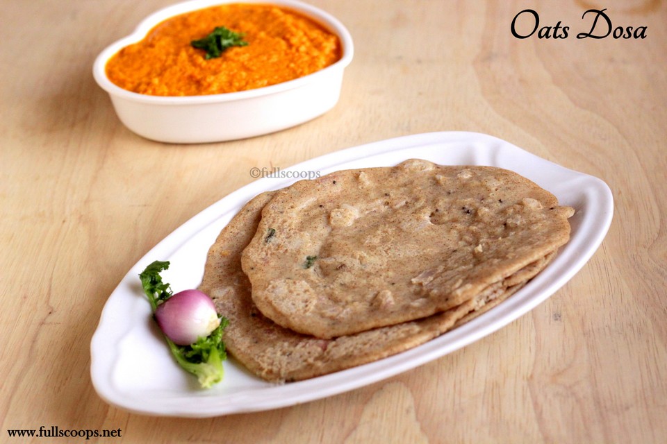 Instant Oats Dosa Full Scoops A food blog with easy,simple & tasty