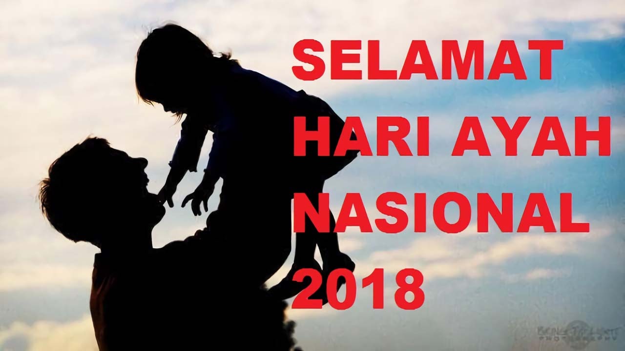 Inspirasi Ucapan Selamat Hari Ayah Nasional 2018