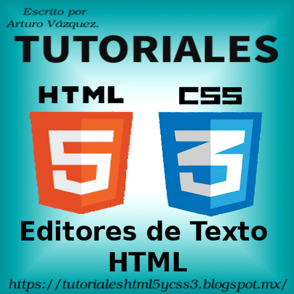 Tutoriales HTML5 y CSS3: Editores de Texto HTML