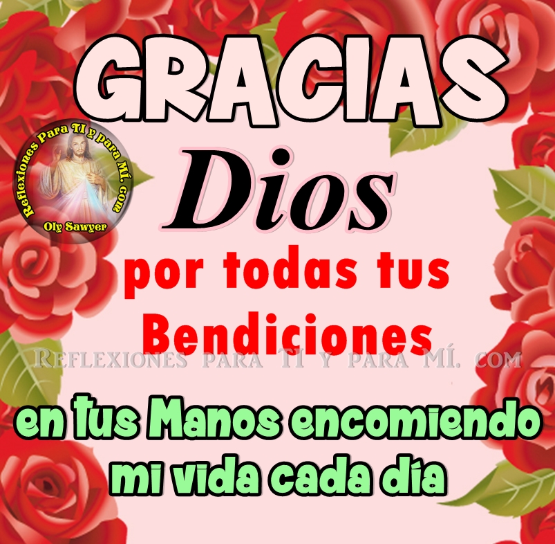 Buenos Deseos para TI y para MÍ * GRACIAS DIOS por todas tus Bendiciones!