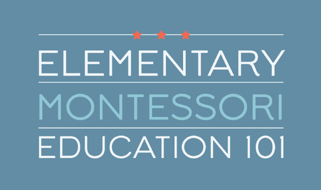 Image: Elementary Montessori Education 101 