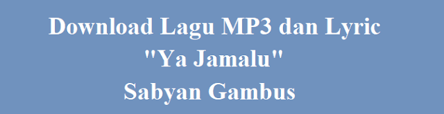 Download lagu mp3 dan lirik sabyan