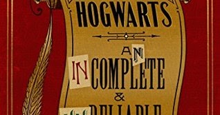 hogwarts an incomplete and unreliable guide hogwarts an incomplete and unreliable guide