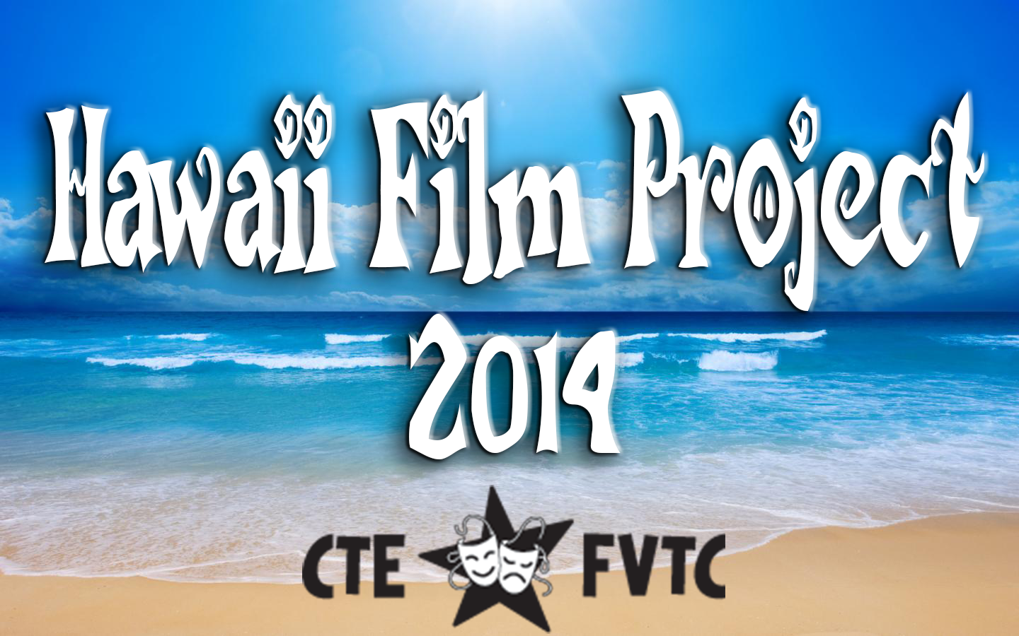CTE Hawaii Film Project Blog CTE is making a film!