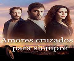 Amores cruzados para siempre Telenovela Amores cruzados para siempre