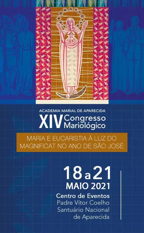 XIV Congresso Mariológico 18 a 21 de maio de 2021 Clique no Cartaz abaixo.