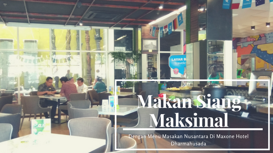Makan Siang Maksimal Dengan Menu Nusantara Di Maxone Hotel Dharmahusada