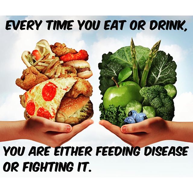 “Every time you eat or drink, you are either feeding disease or