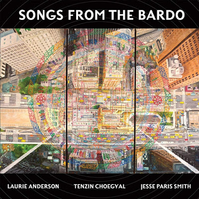 Songs From Bardo Laurie Anderson Tenzin Choegyal Jesse Paris Smith