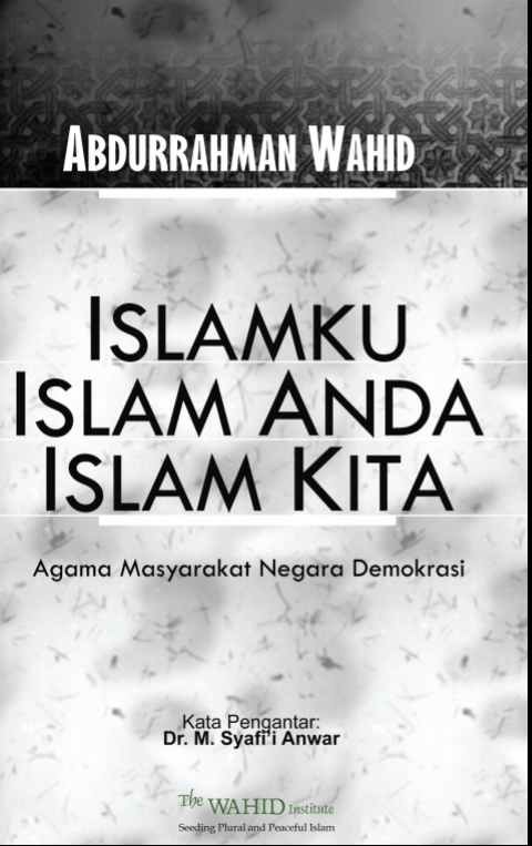 Islamku, Islam Anda, Islam Kita - Abdurrahman Wahid 
