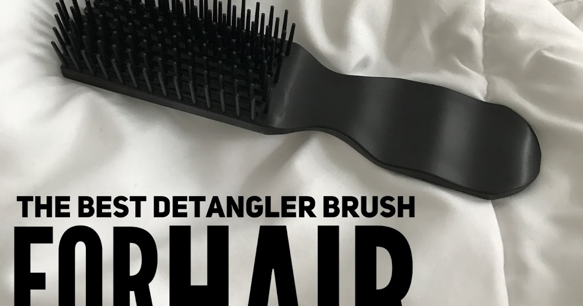 The Best Detangling Brush For Natural Hair Detangler Brush By