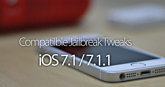 Working Cydia iOS 7.1.X,  7.1.1 Jailbreak Tweaks