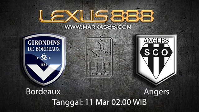 BOLA88 - PREDIKSI TARUHAN BOLA BORDEAUX VS ANGERS 11 MARET 2018 ( FRENCH LIGUE 1 )