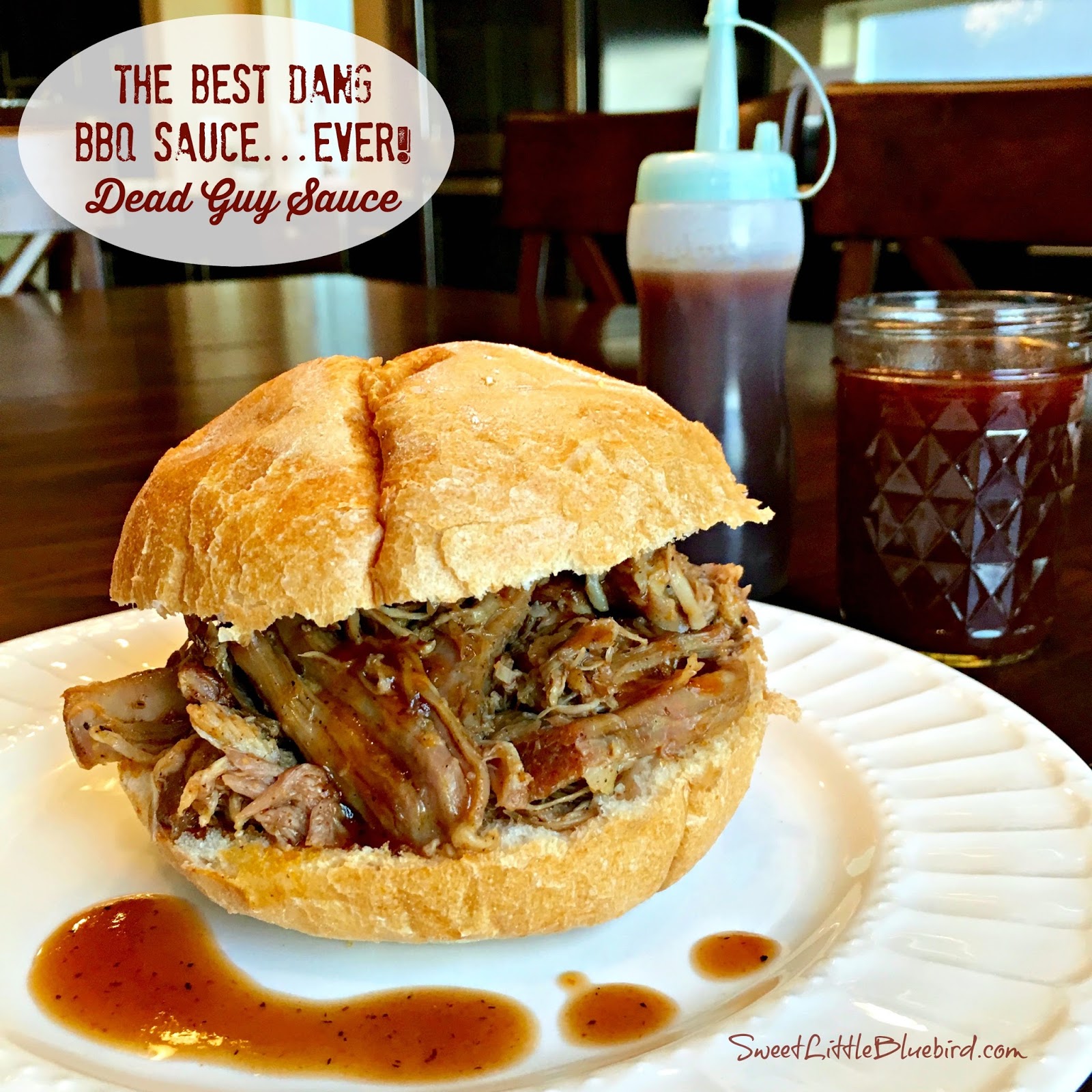 The Best Dang Barbecue Sauce Ever Dead Guy Sauce Sweet Little Bluebird